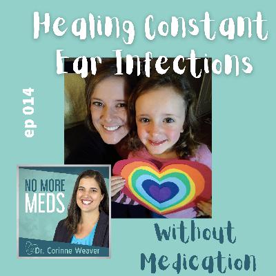 #14 Healing Constant Ear Infections without Medication Sarah H Stephens