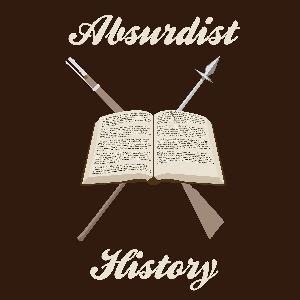 Absurdist History #3 – Nothing but the Truth Absurdist History #3 – Nothing but the Truth