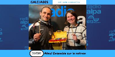 Galéjades – Allez! Ensemble pour le refrain