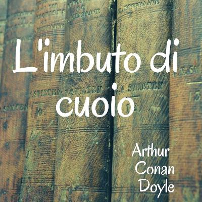 L'imbuto di cuoio - Arthur Conan Doyle