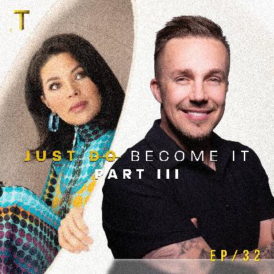 #32 - The 4 Most Influential Questions You'll Ever Ask Yourself: Just Do Become It