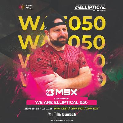 We Are Elliptical 050 | MBX DJ Set, Live from Chelmsford, USA We Are Elliptical 050 | MBX DJ Set, Live from Chelmsford, USA