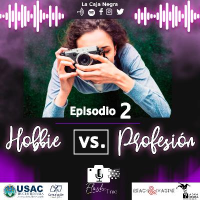 FLASH TIME│Episodio 2: Hobbie vs. Profesión