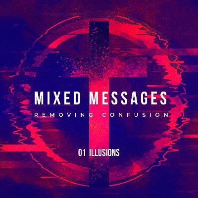 MIXED MESSAGES I 01 Illusions