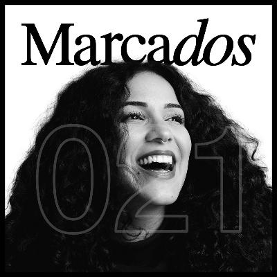 Itamara Ferreira | Podcast Marcados, #021