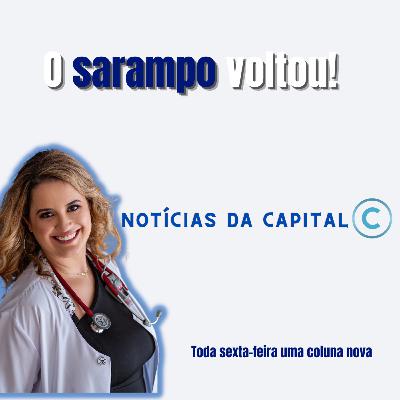 A VOLTA DO SARAMPO - Notícias da Capital - 16/04/2022 A VOLTA DO SARAMPO - Notícias da Capital - 16/04/2022