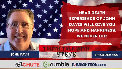 Near Death Experience of John Davis Will Give You Hope and Happiness. We Never Die!
