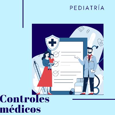 Todo lo que tienes que saber sobre los controles médicos: Pediatras