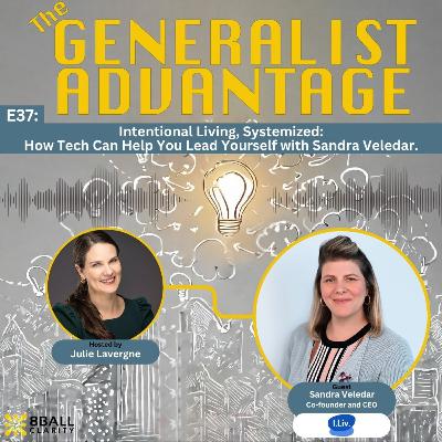 E37: Intentional Living, Systemized: How Tech Can Help You Lead Yourself with Sandra Veledar. E37: Intentional Living, Systemized: How Tech Can Help You Lead Yourself with Sandra Veledar.