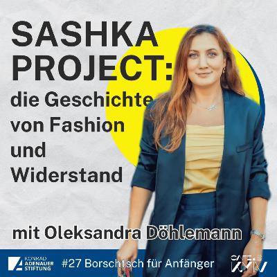 #27 Oleksandra Döhlemann - Sashka Project: Fashion & Widerstand #27 Oleksandra Döhlemann - Sashka Project: Fashion & Widerstand