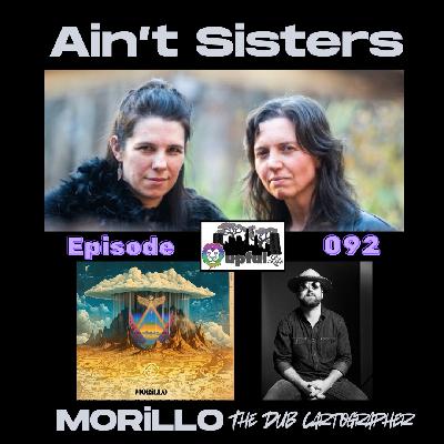 092: MORiLLO [global-bass producer/DJ] + AIN'T SISTERS [Alt-Folk/Rock]