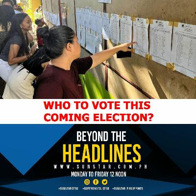 Beyond the Headlines, Oct. 20, 2023. Who are you voting for the BSKE?