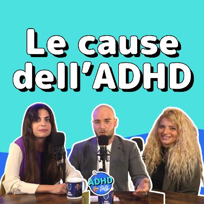 Le cause dell'ADHD - ADHD Talk