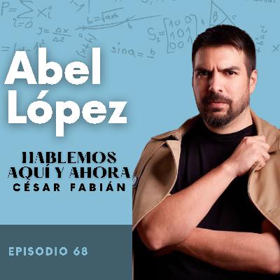 Diseñando los sueños con Abel López - E68