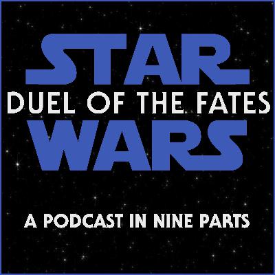 Duel of the Fates: Episode One Duel of the Fates: Episode One