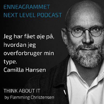 400 "Jeg har fået øje på, hvor jeg overforbruger min type" Camilla Hansen om Practitioner og Enneagrammet