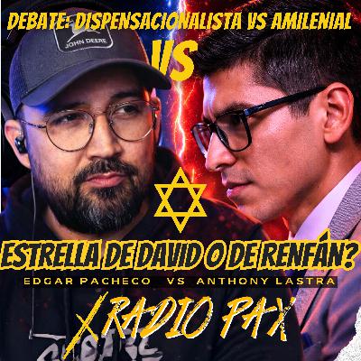 DEBATE🥊: "¿Estrella de David o de Renfán?" (Pacheco - Lastra) 💥 Radio Pax #165 DEBATE🥊: "¿Estrella de David o de Renfán?" (Pacheco - Lastra) 💥 Radio Pax #165