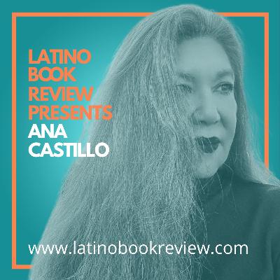 Latino Book Review Presents Ana Castillo Latino Book Review Presents Ana Castillo
