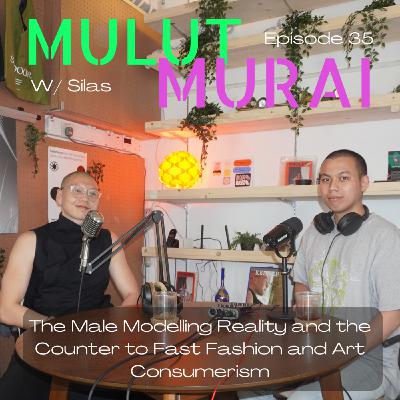 35 - The Male Modelling Reality and the Counter to Fast Fashion and Art Consumerism 35 - The Male Modelling Reality and the Counter to Fast Fashion and Art Consumerism