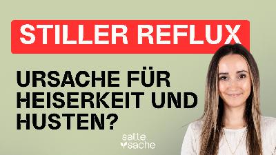 Stiller Reflux: Die unterschätzte Ursache für Heiserkeit, Husten und Schleim im Hals Stiller Reflux: Die unterschätzte Ursache für Heiserkeit, Husten und Schleim im Hals