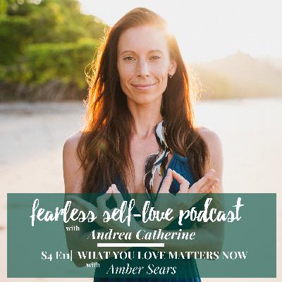 S4E11: What you Love Matters Now