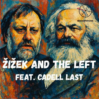Žižek and the Left (feat. Cadell Last) Žižek and the Left (feat. Cadell Last)