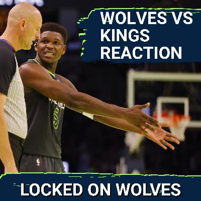 WOLVES POSTCAST: T-Wolves GIFT ANOTHER GAME After CHOKE JOB In Final Minutes vs Kings In OT, 117-112
