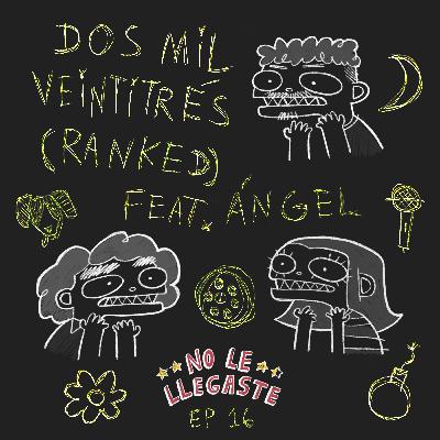 16 // dos mil veintitrés (ranked) feat. ángel