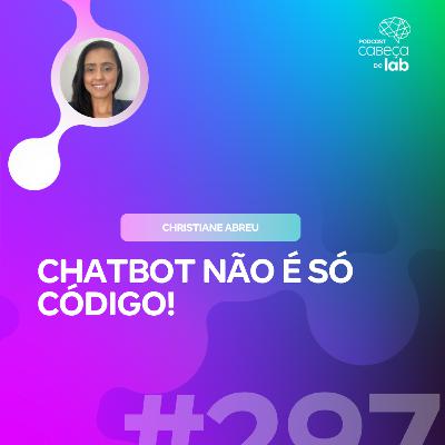 CHATBOT NÃO É SÓ CÓDIGO! CHATBOT NÃO É SÓ CÓDIGO!