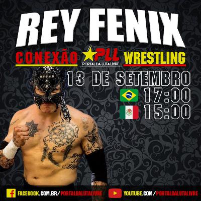 Conexão Wrestling #23 Rey Fenix