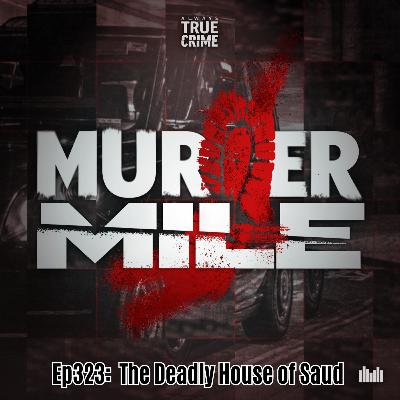 #323 - The Deadly House of Saud (Prince Nasser al Saud, Marylebone, NW1) #323 - The Deadly House of Saud (Prince Nasser al Saud, Marylebone, NW1)