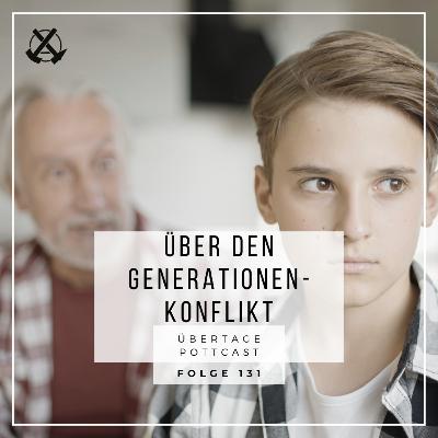 Folge 131: über den Generationenkonflikt