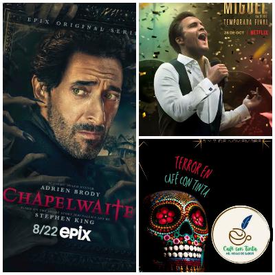 ChapelWaite serie/Luis Miguel serie Temporada Final/De Ofrendas,Leyendas y Calaveras en Café con Tinta