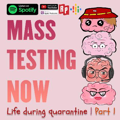 Life During Quarantine l #MassTestingNow