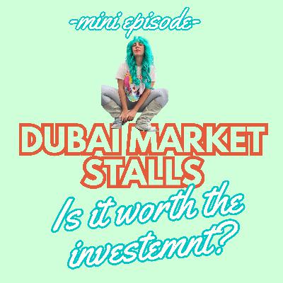 🛍️ DUBAI MARKET STALLS: WORTH YOUR MONEY?