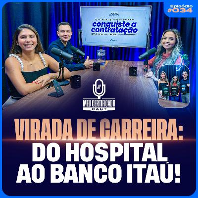 De Recepcionista de Hospital a Bancária no Itaú com Victória Andrade l MeuCertificadoCast #34