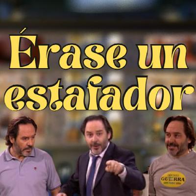 Capítulo 8: Érase un estafador (parte 1) los negocios fraudulentos de Andrés Guerra en Aquí no hay quien viva