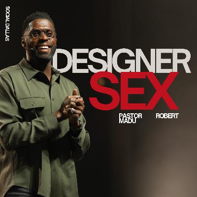 Designer Sex I Robert Madu I Social Dallas