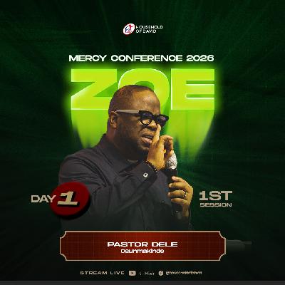 Pastor Dele Osunmakinde | The Foundation of Zoe | Mercy Conference 2026 (ZOE)