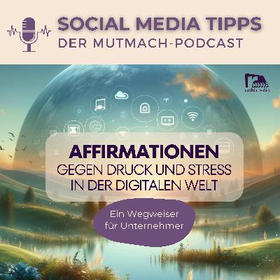 Folge 17: Affirmationen gegen Druck und Stress in der digitalen Welt