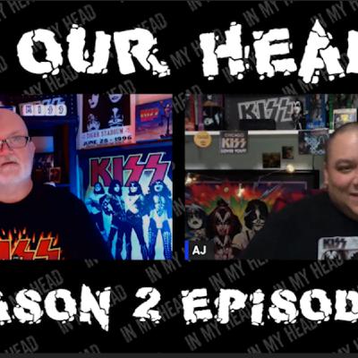 Episode 32: In Our Heads - Season 2 Episode 1 | KISS release speculations KISS Online Woes Our top 3 KISS covers The never ending Tour