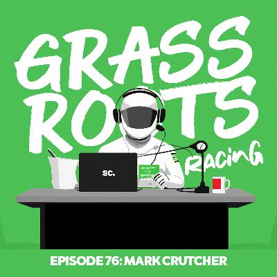 Grassroots Racing: Mark Crutcher
