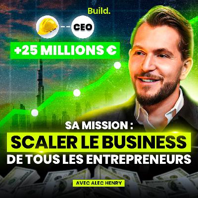 Comment scaler son business ? Les secrets d'Alec Henry (Entrepreneurs.com)