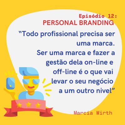 Branding pessoal e profissional com Marcia Wirth