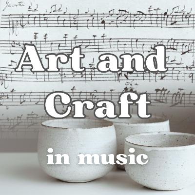 The Process of Creation - Art and Craft in Music