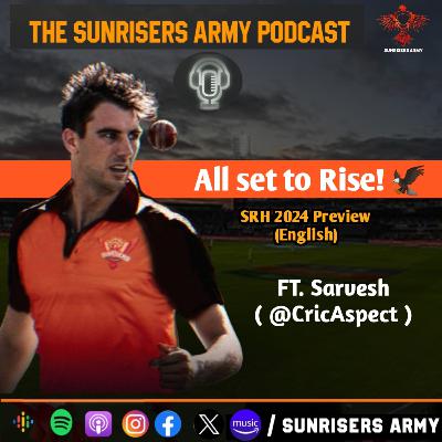 Ready To Rise ! Sunrisers Hyderabad 2024 Team preview | IPL 2024 | Cricket Podcast | Orange Army #69