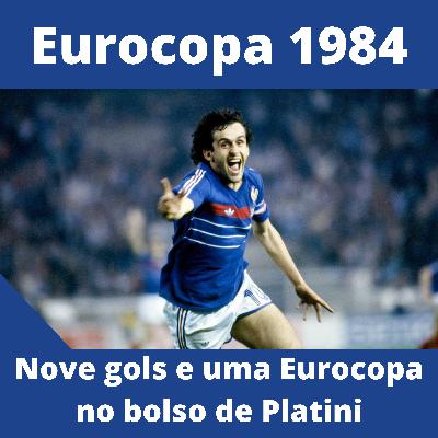 Nove gols e uma Eurocopa no bolso de Platini - Grandes Momentos da Euro