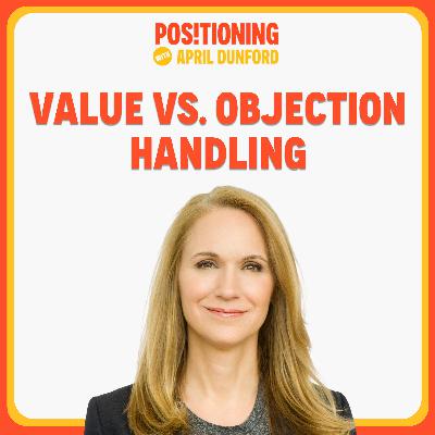 Positioning, Value, and Objection Handling