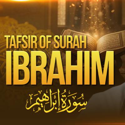 Tafsir of Surah Ibrahim