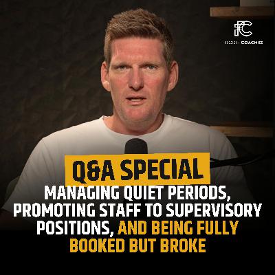 How to Manage Quiet Periods, Promoting Staff to Supervisory Positions, and Being Fully Booked But Broke (Q&A Special) How to Manage Quiet Periods, Promoting Staff to Supervisory Positions, and Being Fully Booked But Broke (Q&A Special)